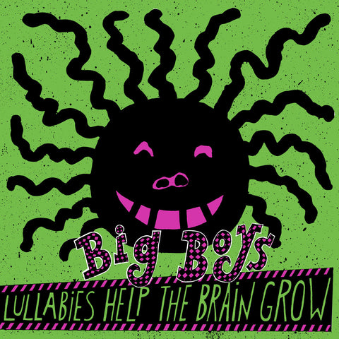 Big Boys “Lullabies Help the Brain Grow”