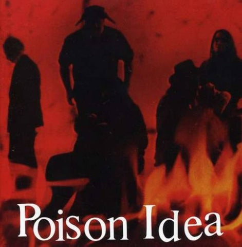 Poison Idea "We Must Burn"